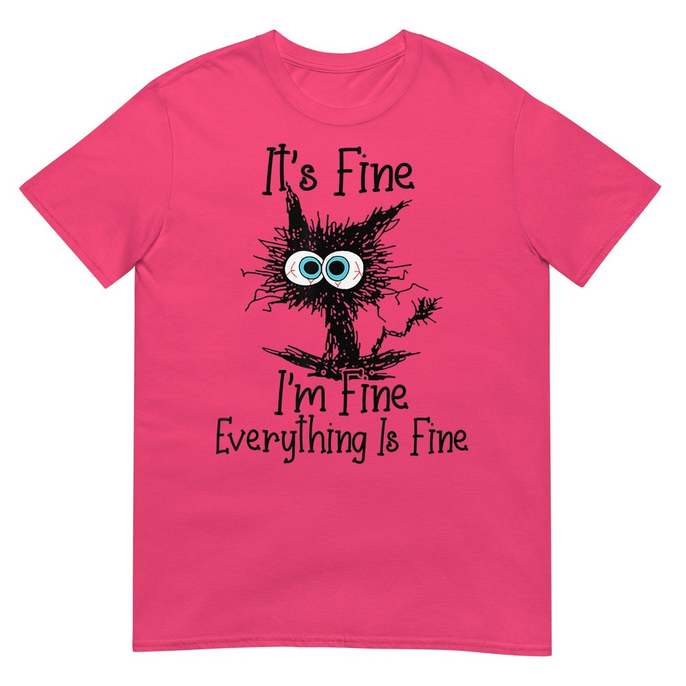 Funny Cat Lover It’s Fine I’m Fine Everything Is Fine T-Shirt.