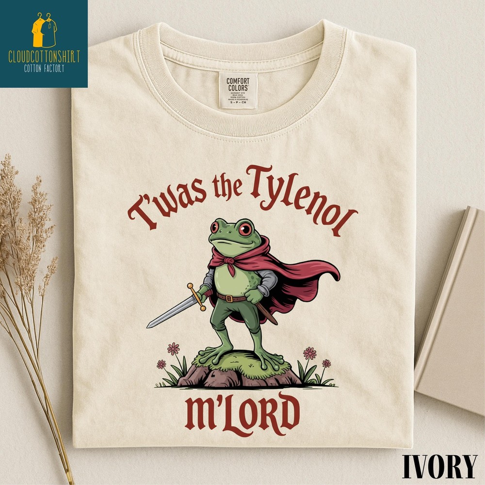 Tylenol Shirt Twas the Tylenol M 39 lord Tee Liberal Meme Sweatshirt Funny Anti