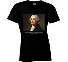 Stay Strapped Or Get Clapped George Washinton 2nd Amendment Gift 2a T Shirt
