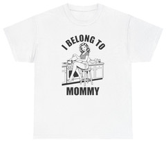 I Belong To Mommy Tee, Funny Mom Shirt | Unethical Threads