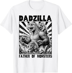 Dadzilla Father of Monsters Funny Dad T-Shirt
