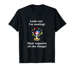 Humorous Expecting Mom Tee: ‘Look Out, I’m Nesting’ Funny Pregnancy Shirt