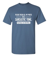 Please Read All My Posts Sarcastic Humor Super Soft Ring Spun Funny T Shirt