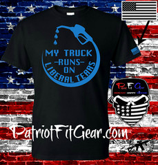 t-shirt,My Truck Runs On Liberal Tears,Liberalism Is A Disease,#FJB,FU46,DTOM