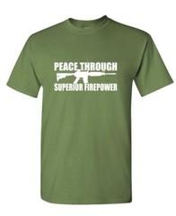 PEACE THROUGH SUPERIOR FIREPOWER gun rights – Cotton Unisex T-Shirt