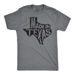 Mens Made In Texas T Shirt Funny Hometown Pride Lonestar State Tee
