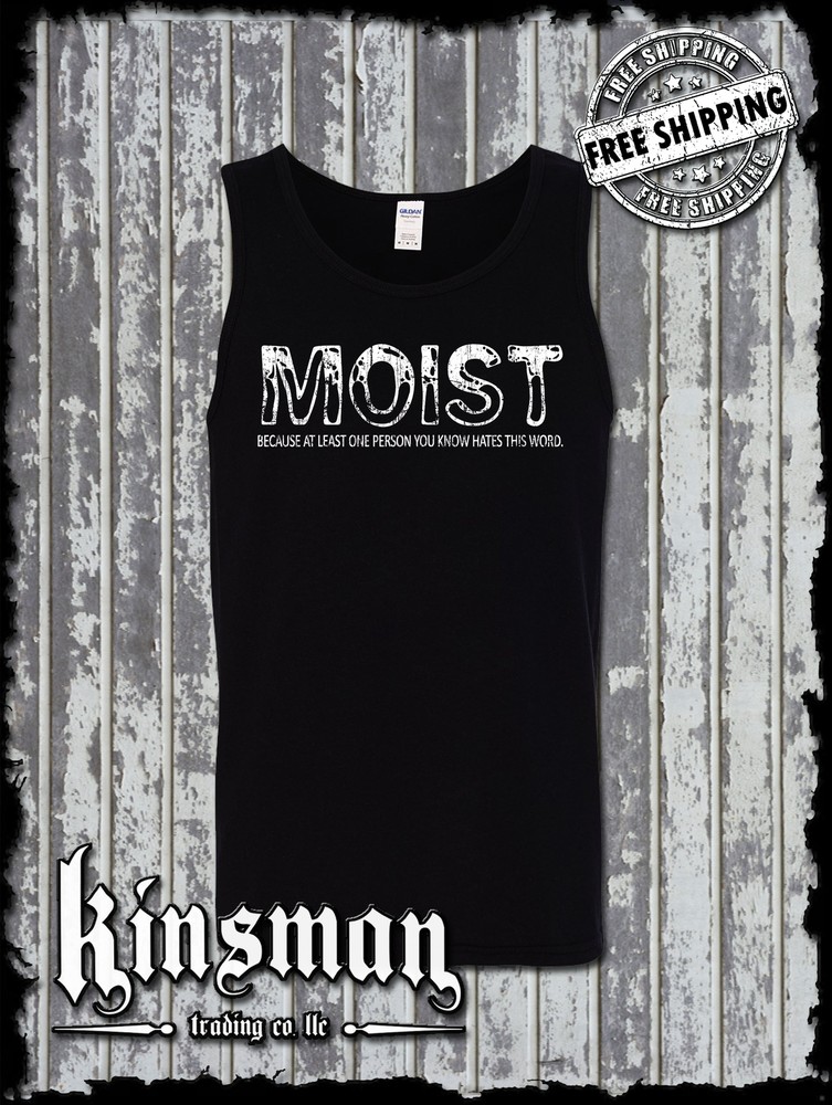 Moist Because At Least One Person HATES This Word Funny Tank Top T-Shirt