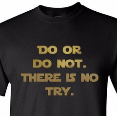 Do or Do Not There Is No Try Shirt Yoda Star Wars T-Shirt Present Gift Idea Tee