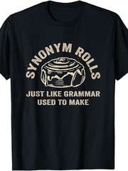 Funny Synonym Rolls Grammar Pun Teacher Humor Graphic T-Shirt Wordplay Tee