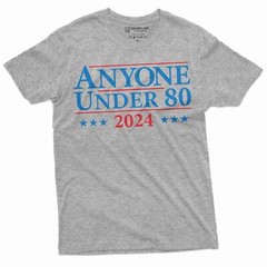 Men’s political shirt 2024 election tee shirt anyone under 80 US elections tee