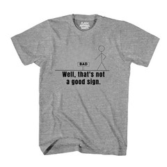 Not A Good Sign Shirt Stick Figure T-Shirt Graphic Shirt Novelty Sarcastic Funny
