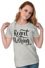 Regret Nothing Motivational Gym Workout Gift Womens Top Junior Graphic Tee