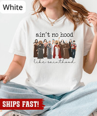 Catholic Saints T-Shirt: “Ain’t No Hood Like Sainthood”