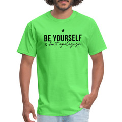 Be Yourself & Don’t Apologize Motivational T-Shirt