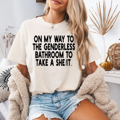 On My Way To The Genderless Bathroom To Take a She/It Funny T-Shirt