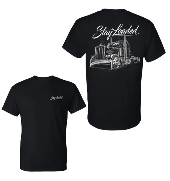 Stay Loaded Big Rig Graphic T-Shirt Semi Truck Trucker Tee