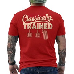 Classically Trained Manual Car Pedals Driving Humor Retro ON BACK T-Shirt