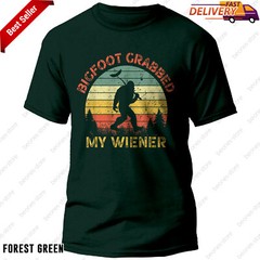 Funny Retro Bigfoot Design Hilarious Bigfoot Grabbed My Wiener Shirt Gift