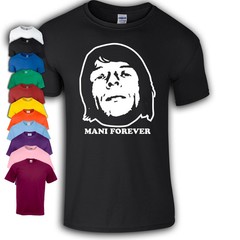 Mani Forever Stone Roses T-Shirt | Ian Brown | John Squire | Reni HIGH DEMAND