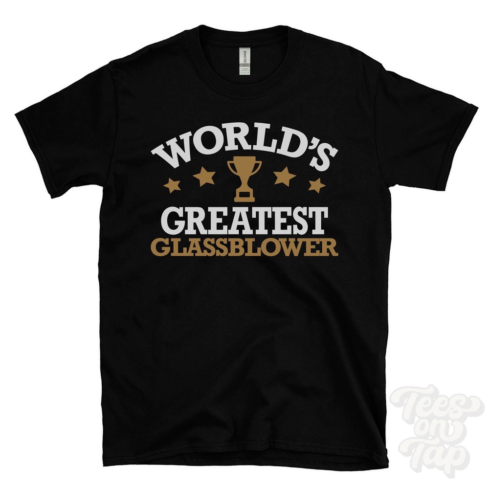 WORLD’S GREATEST GLASSBLOWER T-SHIRT art sculptors glass sculptor