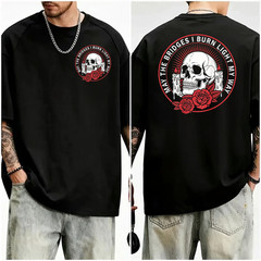 May The Bridges I Burn Light My Way Skull Gothic Quote Art ( 2 Side ) T-Shirt