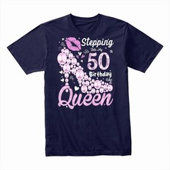 Stepping Into My 50th Birthday Like a Queen T-Shirt, 50th Birthday Gift Shirt