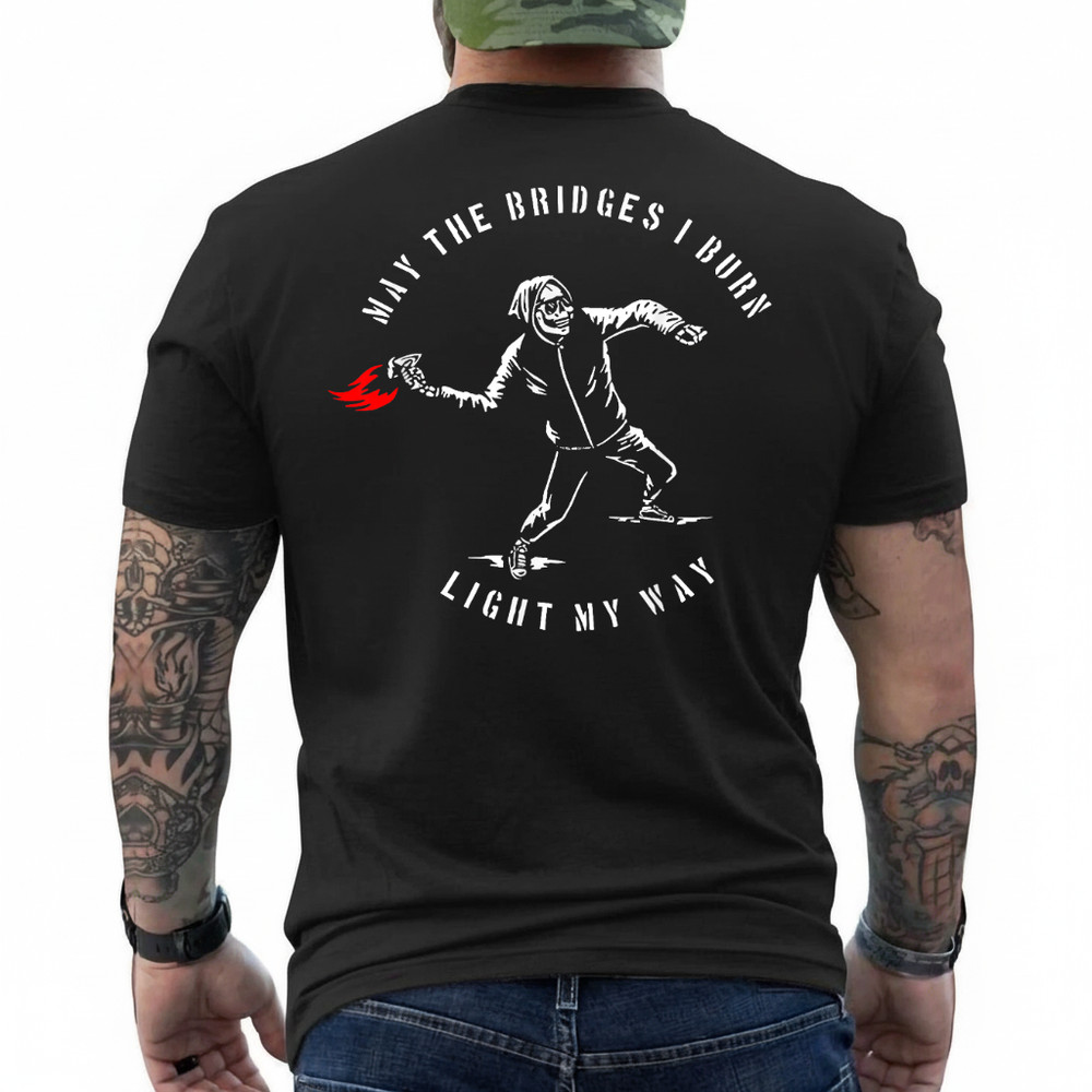 May The Bridges I Burn Light My Way Skull Gothic Quote Art T-Shirt On Back