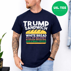 Trump Sandwich White Bread Full Of Baloney Russian Dressing Women Men T-Shirt