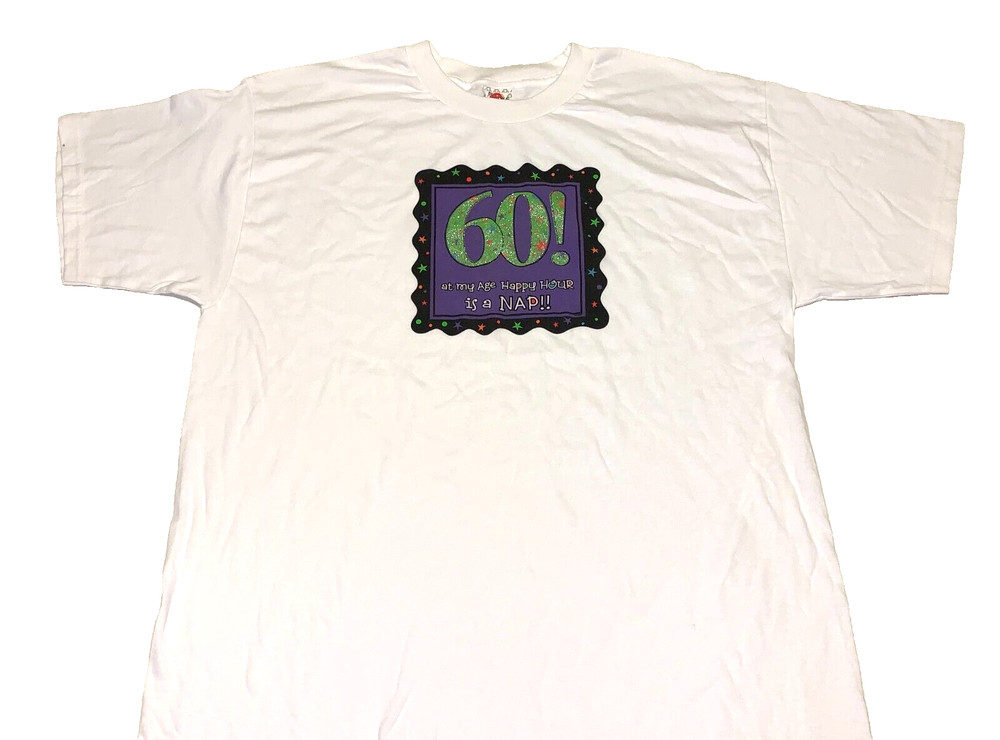 Rare Vintage 2000s 60th Birthday 60 At My Age Happy Hour Is A Nap T-Shirt New XL
