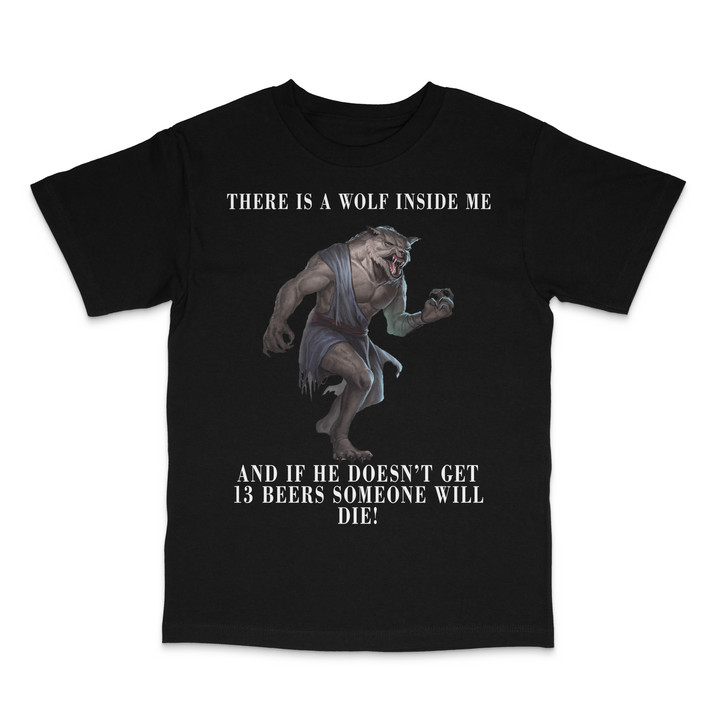 I Got A Wolf In Me Printed T-Shirt Size S-3XL