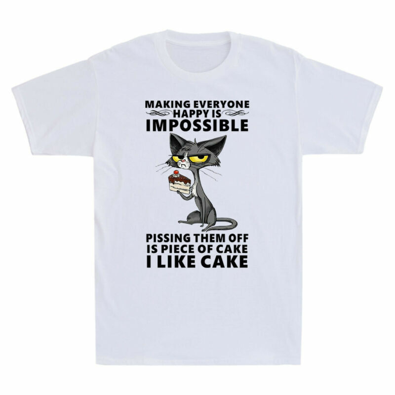 Making Everyone Happy Is Impossible Pissing Them Off Is Piece of Cake T Shirt