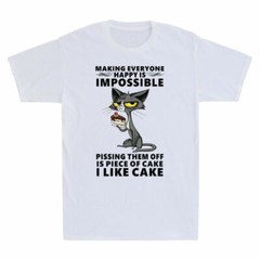 Making Everyone Happy Is Impossible Pissing Them Off Is Piece of Cake T Shirt
