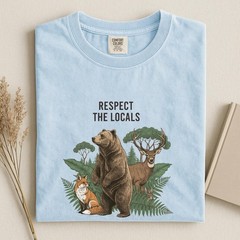 Respect The Local Wildlife Nature Outdoors Animal Comfort Tee