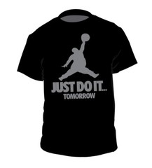 Just Do It Tomorrow parody shirt Funny Procrastination basketball black gray