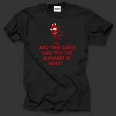 And then Satan Said Put the Alphabet in Math Funny T Shirt Shirt Christmas Gift