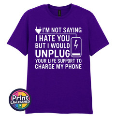 I’m Not Saying I Hate You T-Shirt Funny Dark Humour Offensive Sarcastic Tee