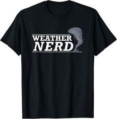 Weather Nerd – Meteorologist Storm Chaser Hunter Funny Gifts Unisex T-Shirt