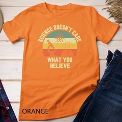 Science Doesn’t Care What You Believe Funny Science Teacher Unisex T-shirt