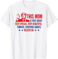 Mother’s Day Trump Funny Quotes Election 2024 T-Shirt Small, White