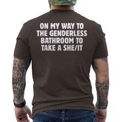 On My Way To The Genderless Bathroom To Take a She/It Funny ON BACK T-Shirt