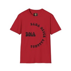 DNA (DANA NEVER ASSUMES )