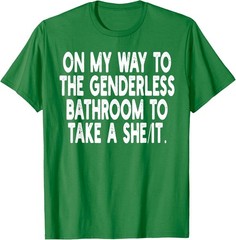 On My Way To The Genderless Bathroom To Take Unisex T-Shirt