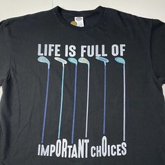 Funny Mens Golf T Shirt Life Is Full Of Important Choices Golf Clubs XL XG TG