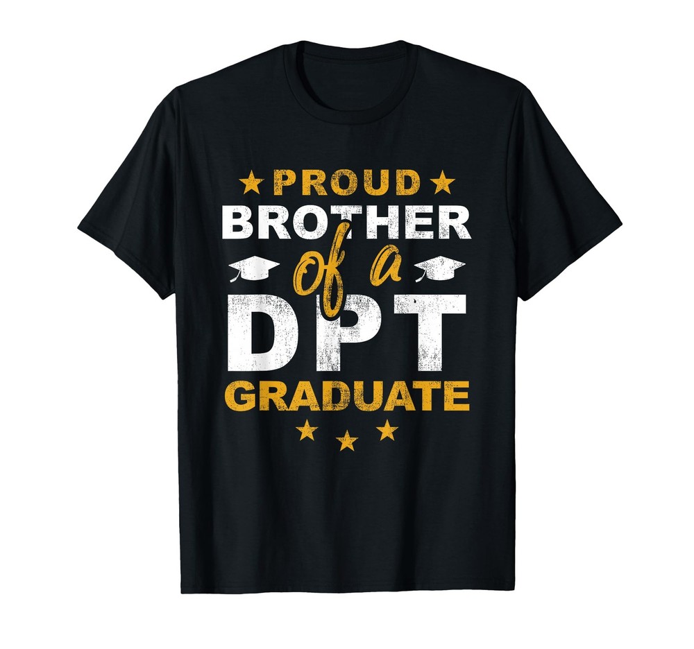 Proud Brother of a DPT Graduate Doctor Physical Therapy T-Shirt