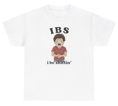 IBS I Be Sh*tting Meme T Shirt Funny Pooping Cursed Weirdcore Ironic Silly Tee