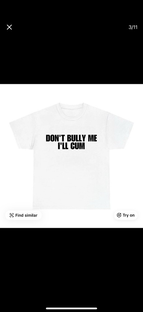 Graphic Men’s T-Shirt ‘Don’t Bully Me I’ll Cum’ White or Black Short Sleeve