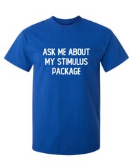 Ask About Package Sarcastic Humor Novelty Super Soft Ring Spun Funny T Shirt