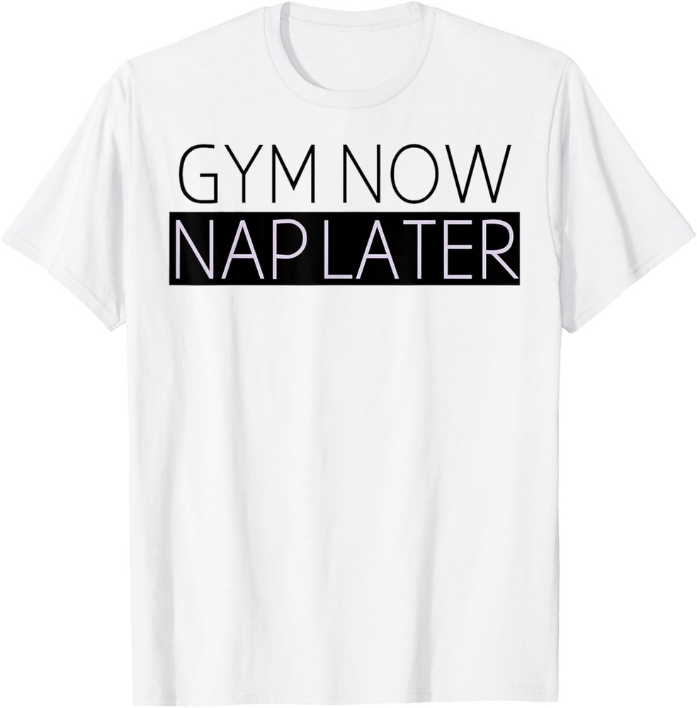 Gym Now Nap Later Exercise Graphic T-Shirt