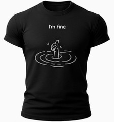I’m Fine Funny T-Shirt | Sarcastic Humor Shirt | Minimalist Graphic Tee | Dark