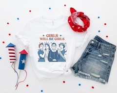 Girls Will be Girls Shirt, Patriotic Feminist 4th of July Tee, Strong American